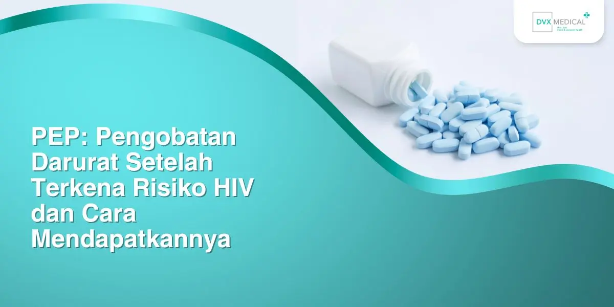 pep pengobatan darurat setelah terkena risiko hiv dan cara mendapatkannya