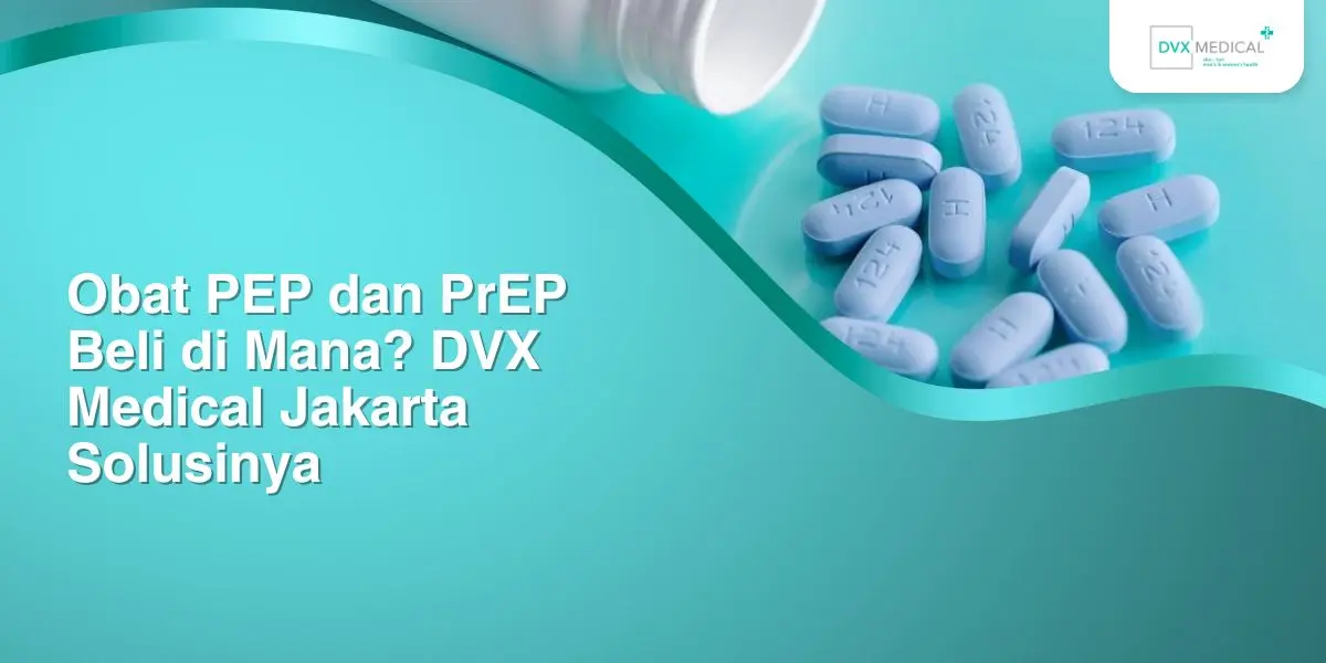 obat pep dan prep beli di mana dvx medical jakarta solusinya